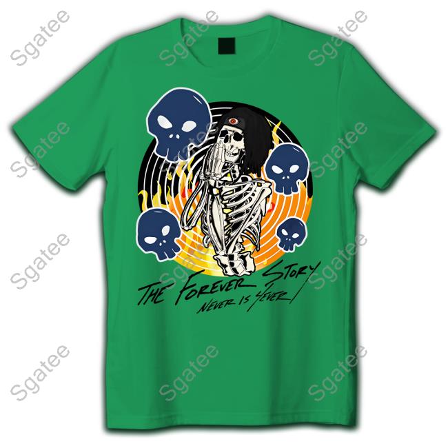 The Forever Story Never Is Forever Shirt Skeleton
