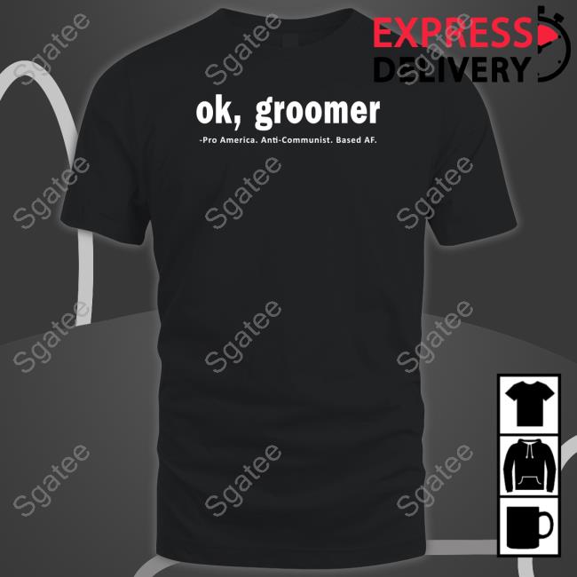 Ok Groomer Pro America Anti Communist Based Af Long Sleeve T Shirt