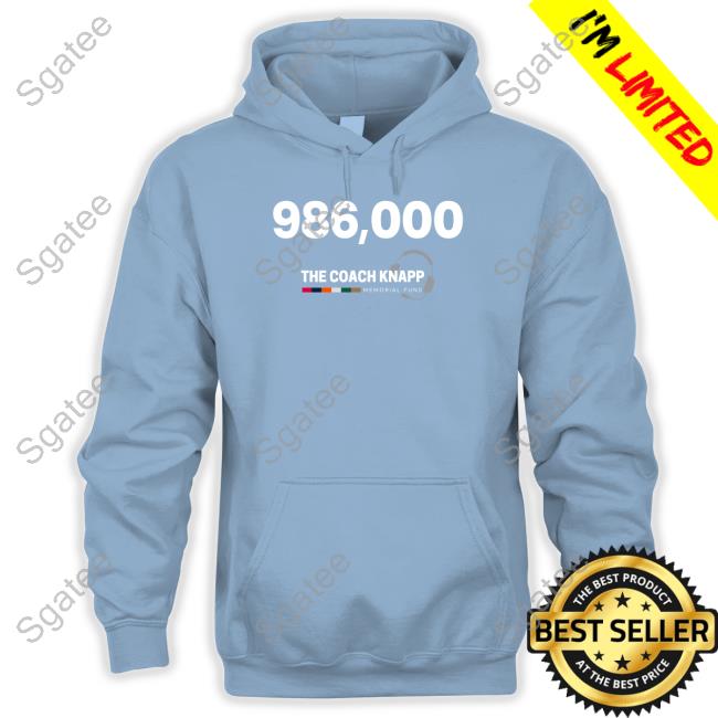 986,000 The Coach Knapp Memorial Fund Shirt