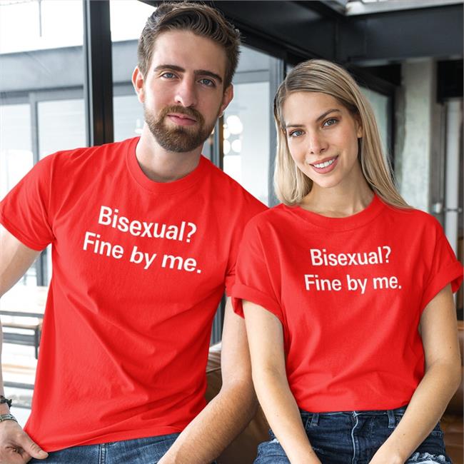 Shirts That Go Hard Bisexual Fine By Me Tee Shirt