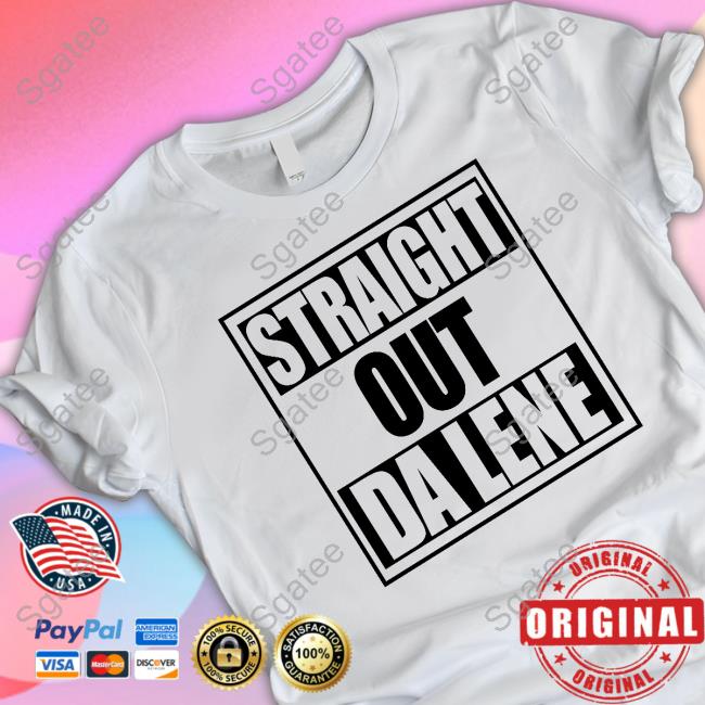 Straight Out Da Lene Shirt
