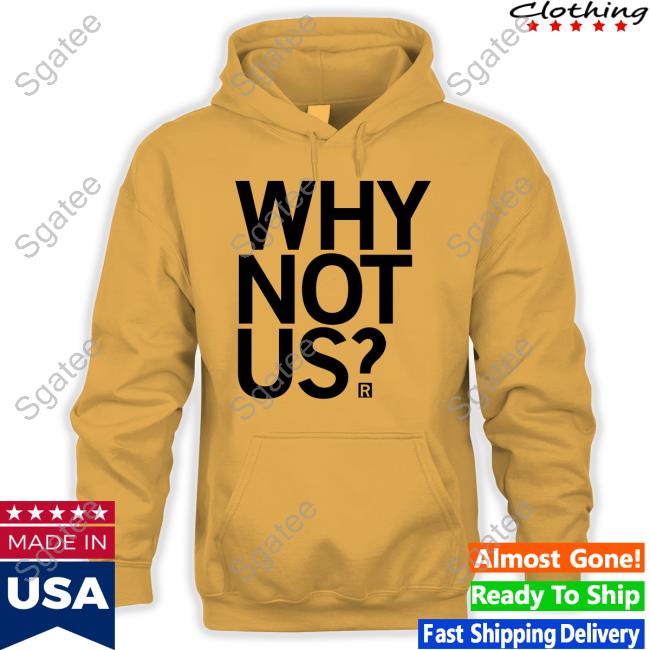 Official Raygun Merch Why Not Us T Shirts