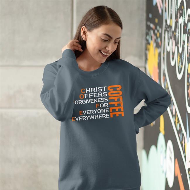 Coffee Christ Offers Forgiveness For Everyone Everywhere Tee
