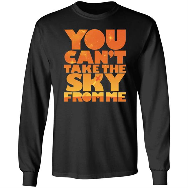 You Can't Take The Sky From Me Shirt Sonny Rhodes Sonny Rhodes You Can't Take The Sky From Me Shirt
