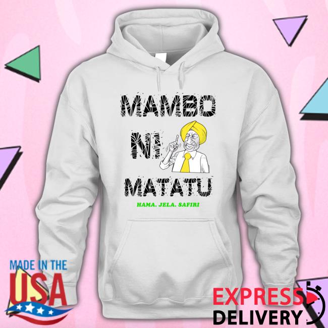 Official Mambo Ni Matatu Hama Jela Safiri Tee