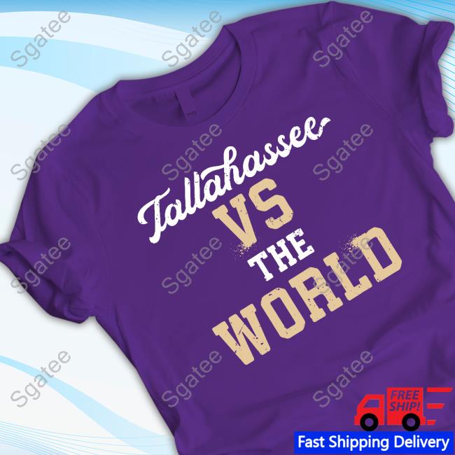 Tallahassee Vs The World T Shirt