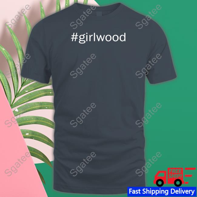Official #Girlwood Shirt