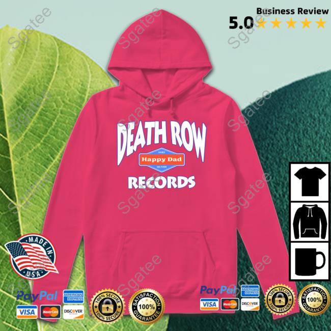 Happy Dad Death Row Records Hoodie Happy Dad Death Row Records Long Sleeve Shirt