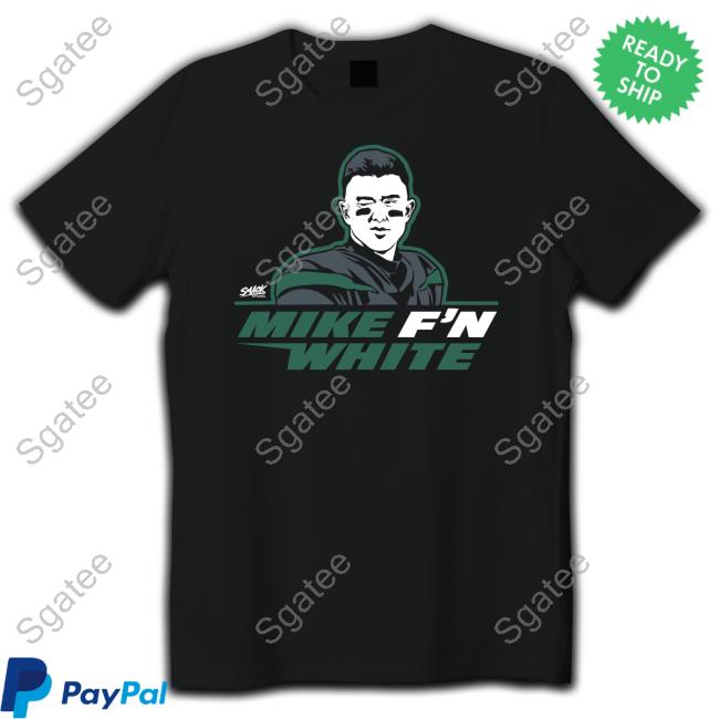 Mike Fuckin White Shirt
