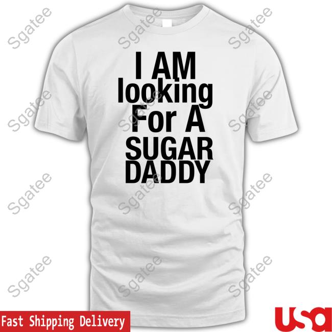 True Anon Pod I Am Looking For A Sugar Daddy Shirt