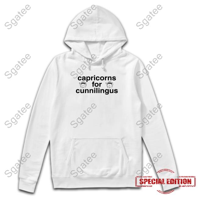 Capricorns For Cunnilingus T-Shirt Shirts That Go Hard