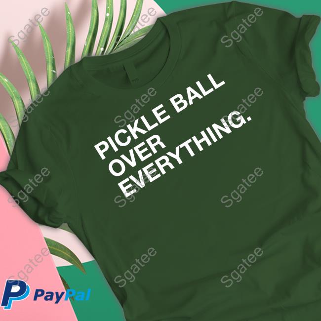 Pickle Ball Over Everything Sweatshirt