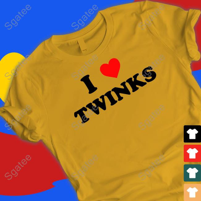 I Love Twinks Tee Official I Love Twinks T Shirts