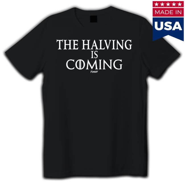 The Halving Is Coming Long Sleeve T Shirt