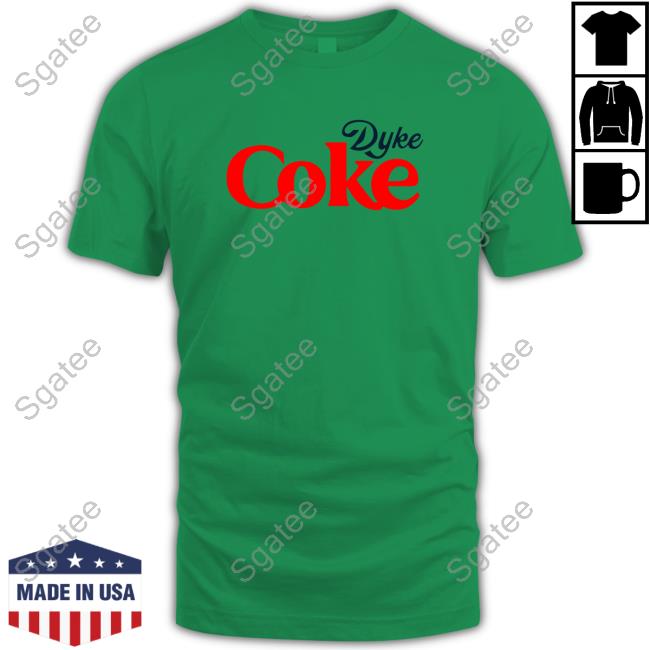 Dyke Coke Shirt