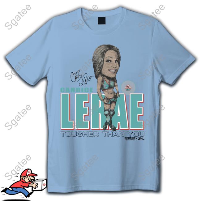 Official Candice Lerae Tougher Than You Clotheslined X Notz Shirt Pro Wrestling Tees Merch