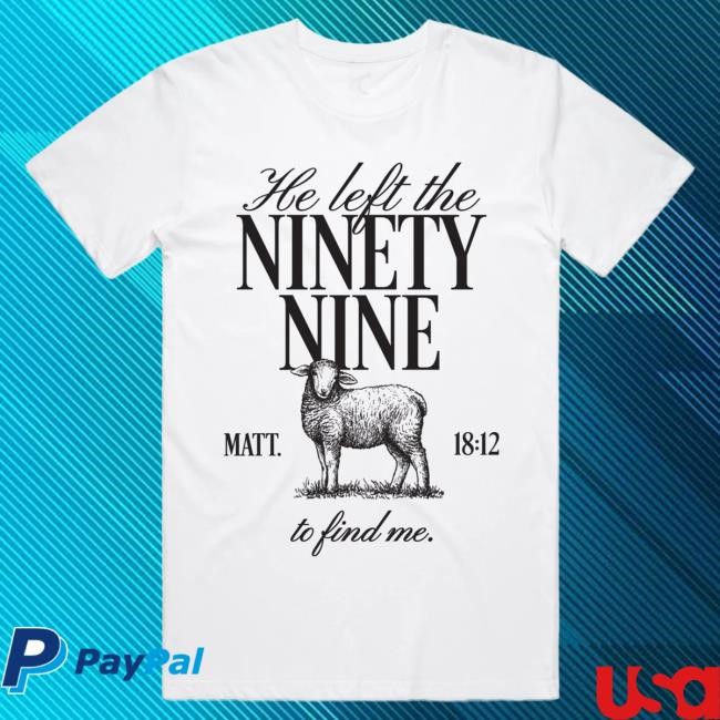 Official Turning Point Usa Merch Tpusa He Left The Ninety-Nine Tees