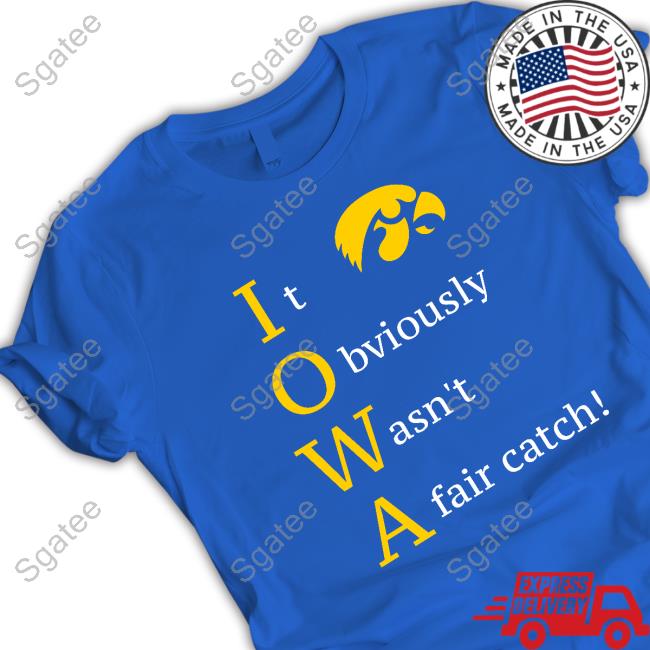 Official Ryan Donahue Iowa Hawkeyes It Obviously Wasn't A Fair Catch T Shirts