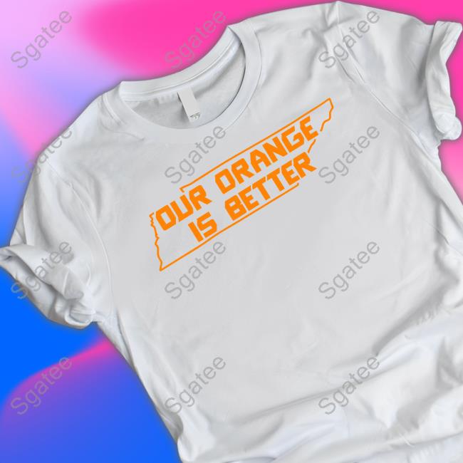 Our Orange Is Better Tee