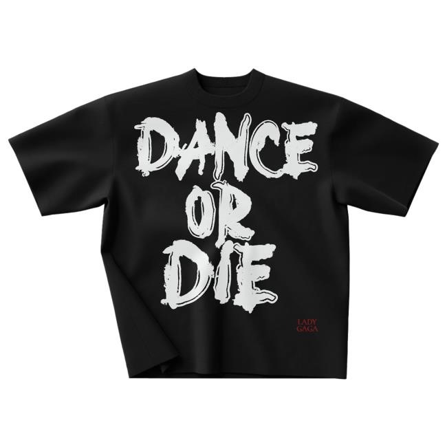 Lady Gaga Dance or Die Tees | Lady Gaga Merch Store Shop Official