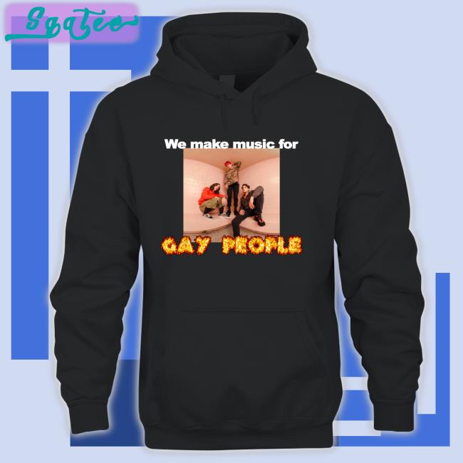 We Make Music For Gay People Shirt