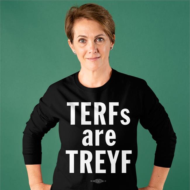 Terfs Are Treyf Shirt