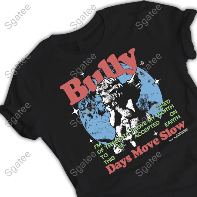 Official Hello Merch Bully Days Move Slow Cute