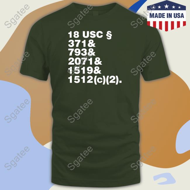 Crimes & Crimes & Crimes Tee Shirt 18 Usc 371& 793& 2071& 1519& 1512(C)(2)