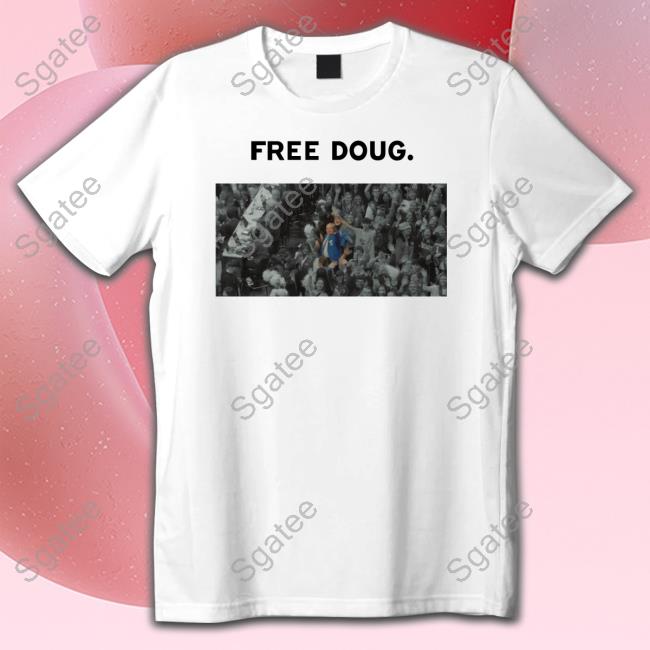 Official Free Doug Shirts