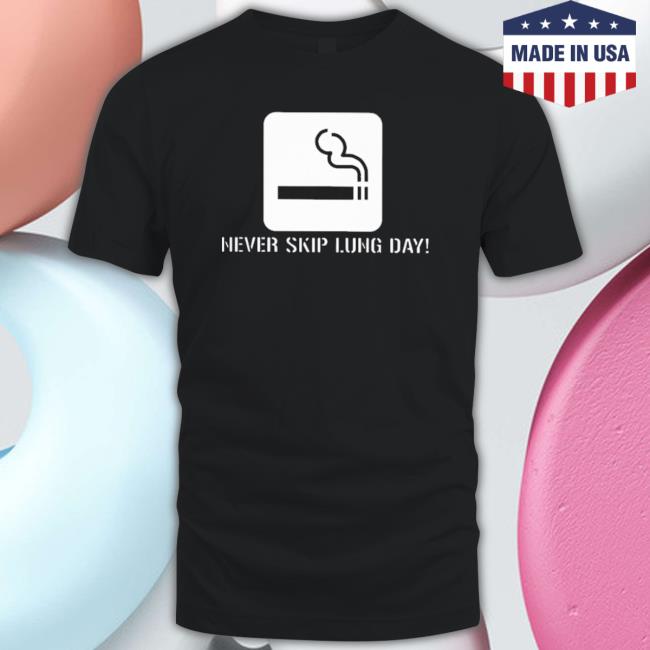 Official Never Skip Lung Day Tee Shirt