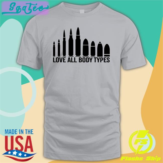 Love All Body Types Shirts Donald Trump Jr