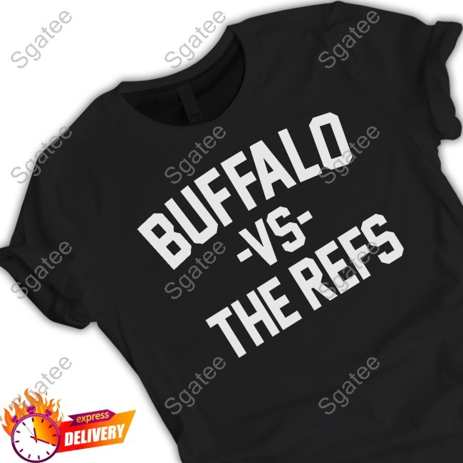 Buffalo Vs The Refs Shirt