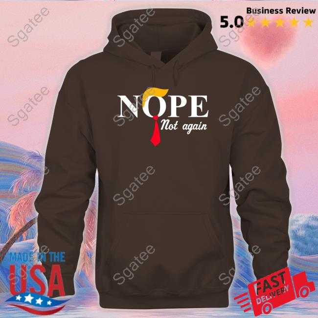 Official Trump Nope Not Again Tee