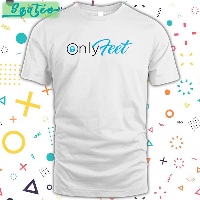 Shirtsthtgohard Shirts That Go Hard Only Feet Shirt