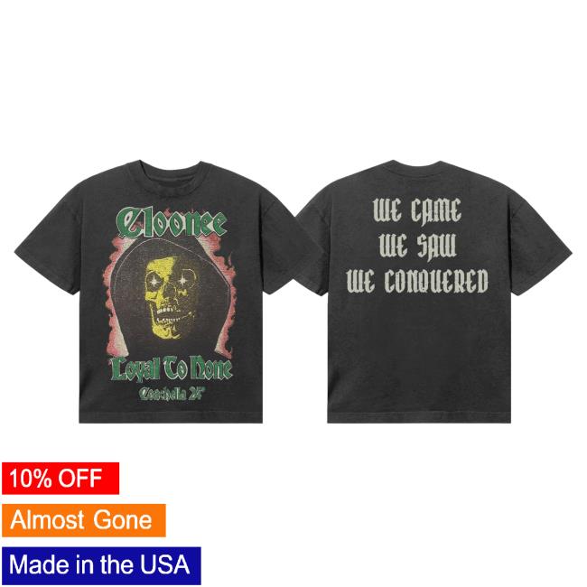 Coachella Merch Store | Cloonee Loyal To Done New Shirt Coachella Clothing Shop Official Apparel
