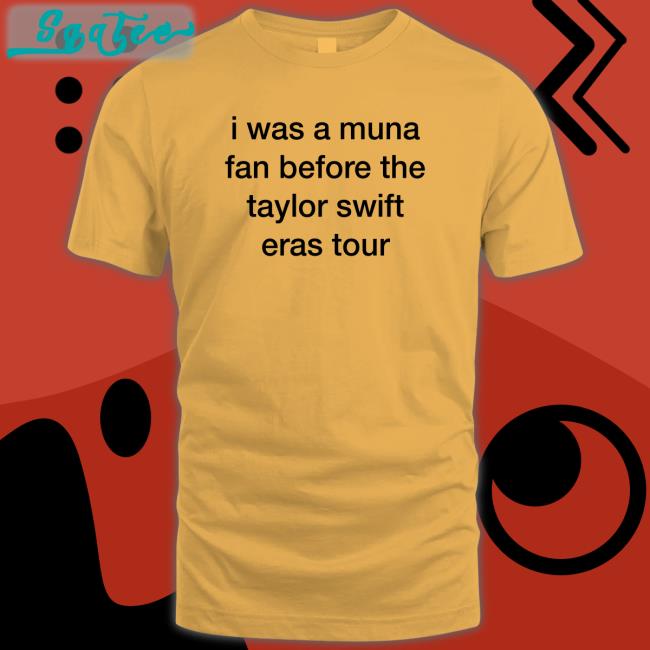 I Was A Muna Fan Before The Taylor Swift Eras Tour Hoodie White