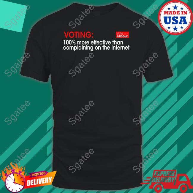 Voting 100% More Effective Than Complaining On The Internet Tee
