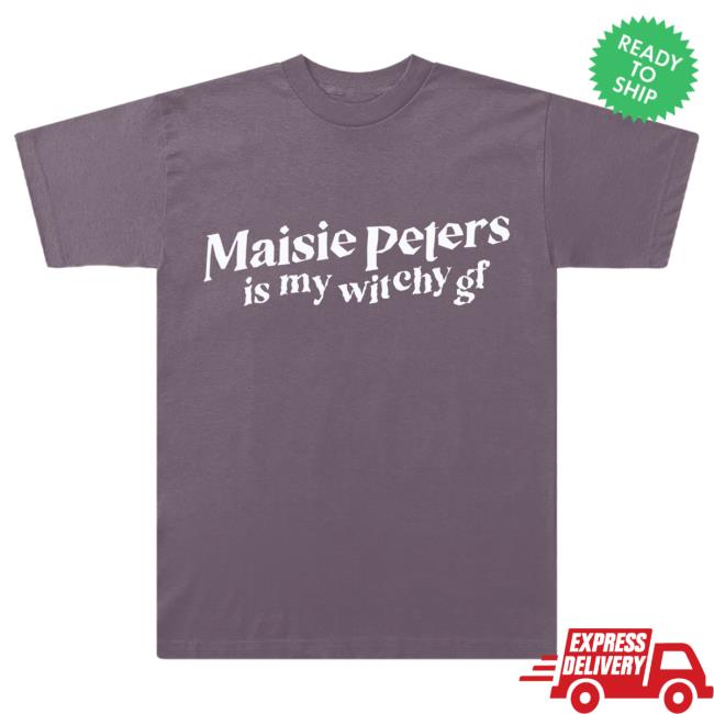 Official Maisie Peters Merch Store Maisie Peters Maisie Peters Is My Witchy Gf New Shirt