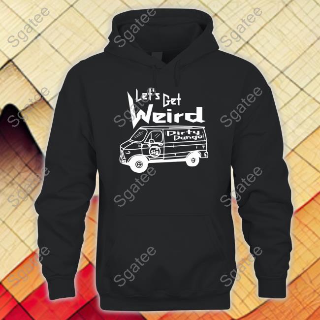 Shopimpact Let's Get Weird Dirty Dango Long Sleeve