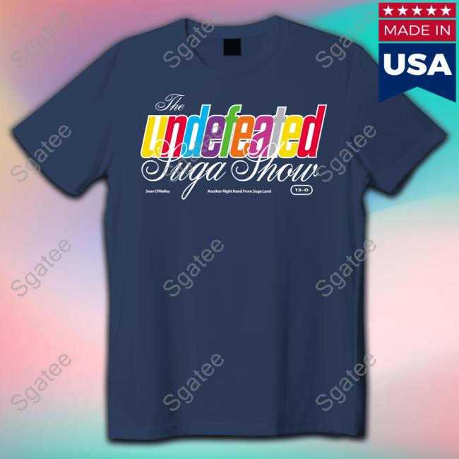 Sean O'malley The Undefeated Suga Show T Shirt