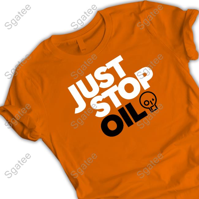 Just Stop Oil Shirts