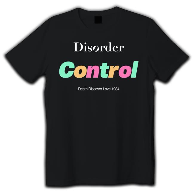 Official Disorder Control Death Discover Love 1984 T-Shirt