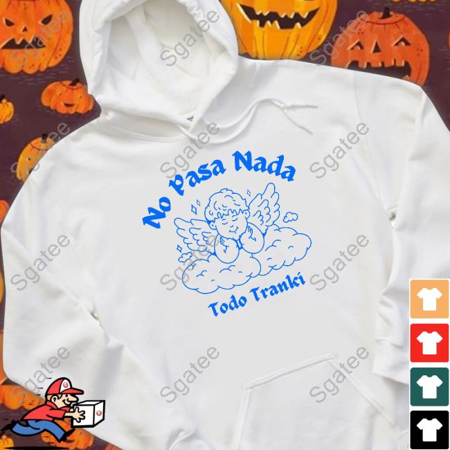 Official Adelitas Apparel Store No Pasa Nada Todo Tranki Shirt