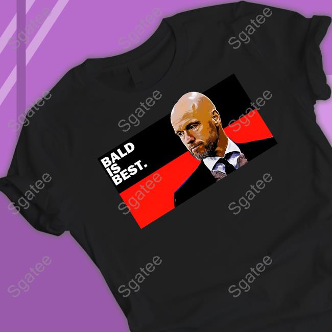 Bald Is Best Ten Hag T Shirt