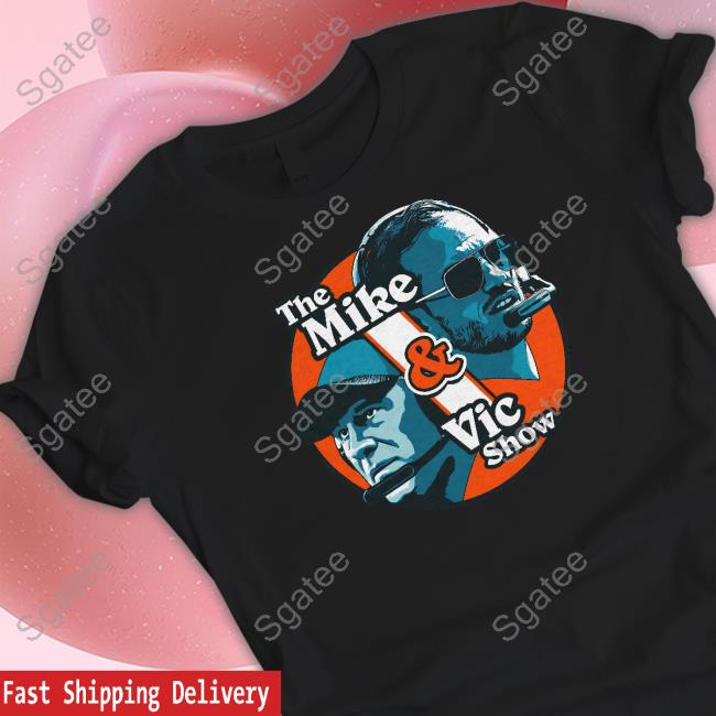 Official Vibzmiami Merch The Mike & Vic Show Shirt