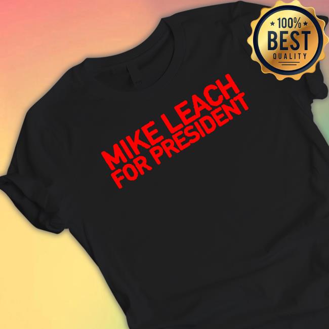 Mike Leach For The President T-Shirt