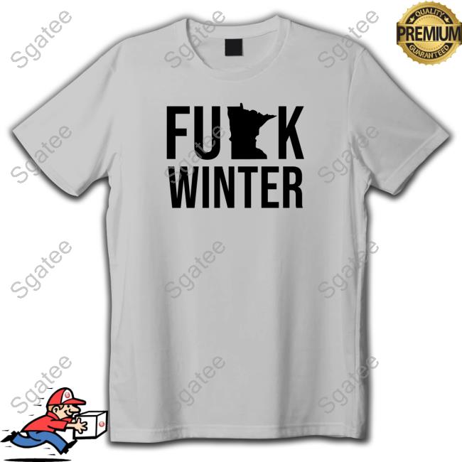 Fuck Winter T Shirt