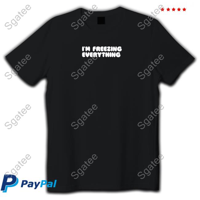 Official Mtgm Store Merch I'm Freezing Everything T Shirts