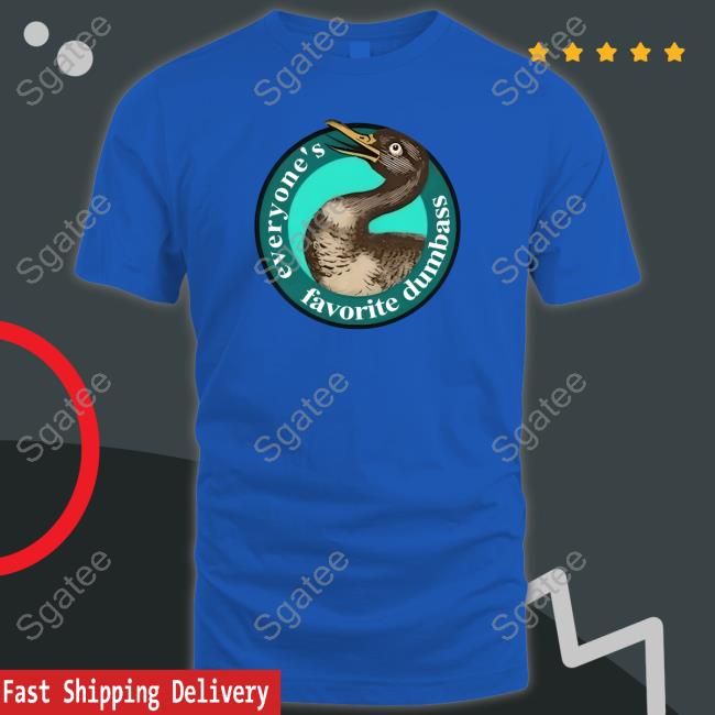 Effin' Birds Merch Everyone's Favorite Dumbass Shirt