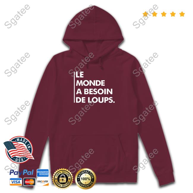 Official Nywolf Merch Le Monde A Besoin De Loups T Shirt